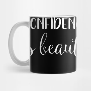 Confidence is Beauty Mug